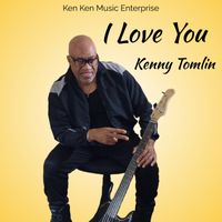 I Love You by Kenny Tomlin