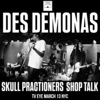 Des Demonas / Skull Practitioners / Shop Talk