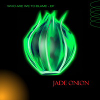 Who Are We To Blame - EP by Jade Onion