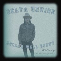 Dollat Well Spent by Delta Bruise
