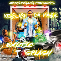 Exotic Splash  by Keyslash Da Mayor