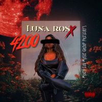 4200 by Luna Rosx