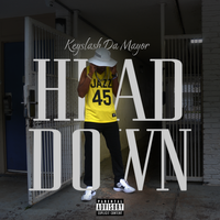 Head Down  by Keyslash Da Mayor 