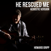 He Rescued Me (Acoustic) — Digital Download