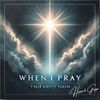When I Pray (Acoustic) — Digital Download