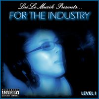 FOR THE INDUSTRY by LaiLoMuzik