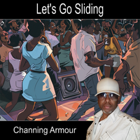 Let's Go Sliding by Channing Armour
