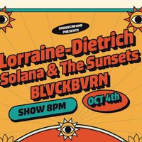 Lorraine-Dietrich (KC), Solana & the Sunsets, BLVCKBVRN