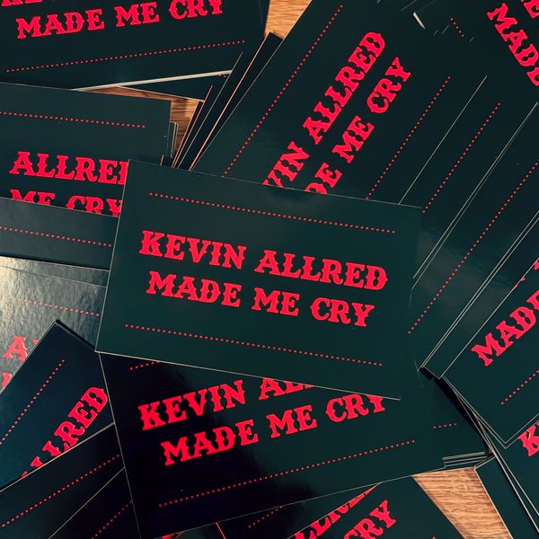 KEVIN ALLRED MADE ME CRY STICKER