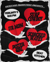 Poster Girl, Ur Mom, Scorched Waves & Surf Cowboy