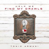Help Me Find My Drawls by TONIO ARMANI