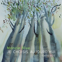 Je Choisis Aujourd'hui - radio edit by Monzie Blue