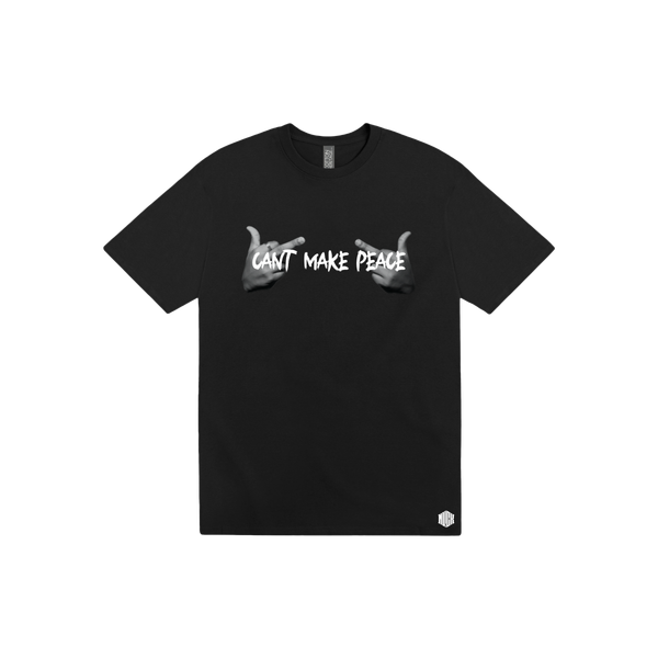 Cant Make Peace Tee