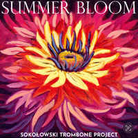 Summer Bloom by Sokołowski Trombone Project