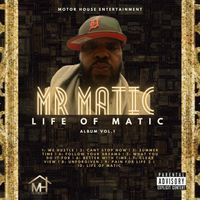 Life of Matic Album volume 1  by Mr Matic 