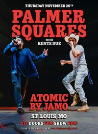 Jamo Presents The Palmer Squares w/ RENTS DUE