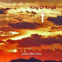 Love Like You  by King Of Kings