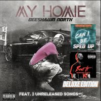 My Homie (The Album) - Deluxe Edition by Deeshawn North