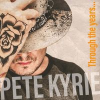 Through the years... by Pete Kyrie Band
