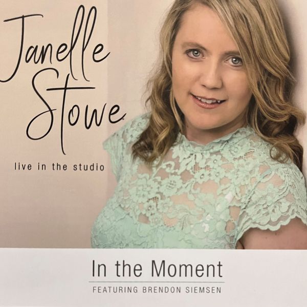 In The Moment - Janelle Stowe featuring Brendon Siemsen