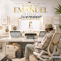 Book Of Emanuel Chapter 3: Independent by Emanuel The Brand
