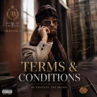 Book Of Emanuel Chapter 4: Terms & Conditions by Emanuel The Brand