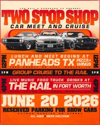 TWO STOP SHOP CAR MEET & CRUISE at The Rail