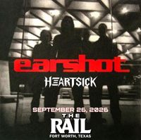 EARSHOT, Heartsick and more at The Rail
