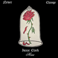 Never Change by Isaac Clark ft. Nessa
