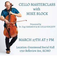 Cello Masterclass with Mike Block presented by Ezgi Karakus and KC Cello Society