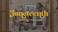 Juneteenth: Faith and Freedom