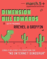  Dimension Bill Edwards + Rachel & Griffin (March 5)