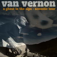 Van Vernon - "A ghost in the alps"  Tour