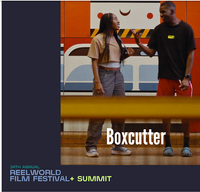 2024 REELWORLD FESTIVAL+SUMMIT: BOXCUTTER | FEAUTURE PRESENTATION SATURDAY, OCTOBER 26, 8:30PM