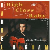 HIGH CLASS BABY by DARREL HIGHAM & THE BARNSHAKERS VERSION
