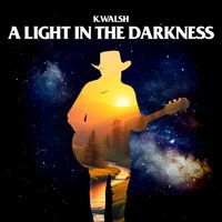 A Light in the Darkness by K. Walsh