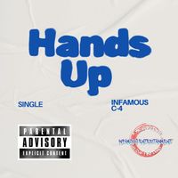 Hands Up  by Infamous C-4
