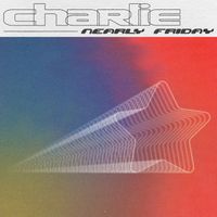 Charlie by Nearly Friday