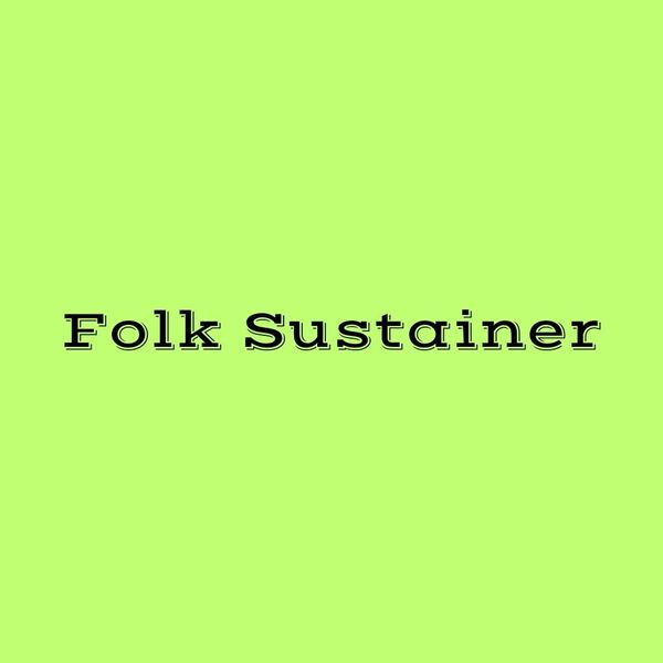 Folk Sustainer - $240