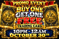 Buy One Get One Free: Trading Card: 10pm - 12am