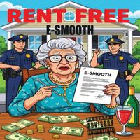 "Rent Free" by E-Smooth