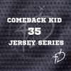 Comeback Kid 35 Jerseys