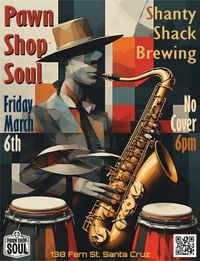 Pawn Shop Soul at Shanty Shack Brewing