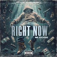 RIGHT NOW by MR.VICIOUS