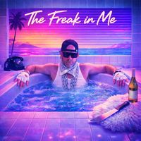 The Freak In Me by Rich Filthy