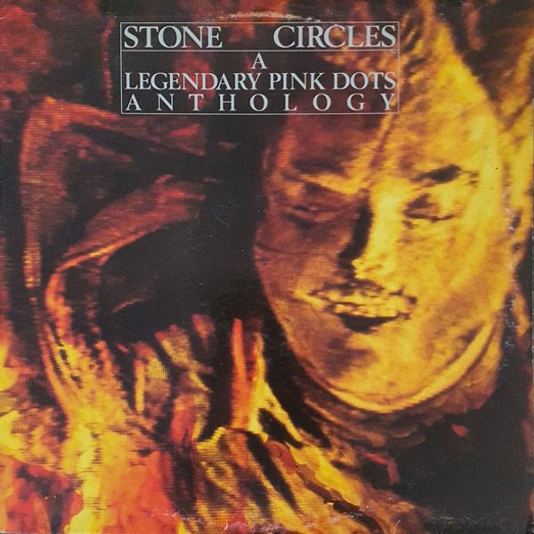 The Legendary Pink Dots – Stone Circles - A Legendary Pink Dots Anthology - Vinyl