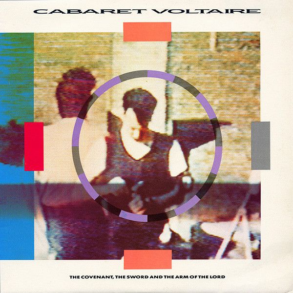 Cabaret Voltaire – The Covenant, The Sword And The Arm Of The Lord - Vinyl