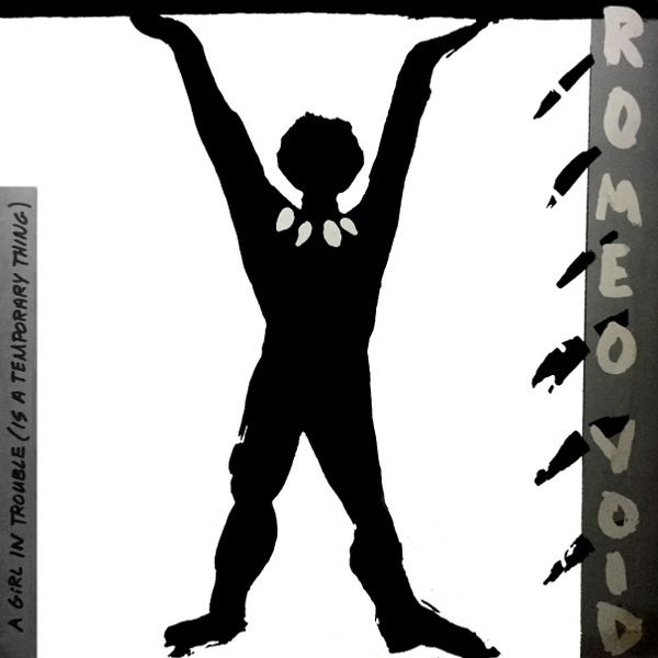 Romeo Void – A Girl In Trouble (Is A Temporary Thing) - Vinyl