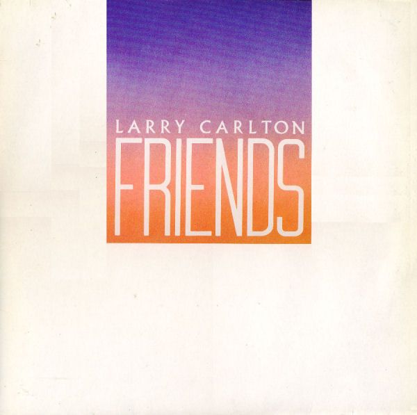 Larry Carlton – Friends - Vinyl