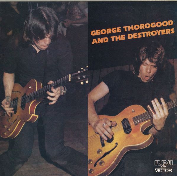 George Thorogood And The Destroyers – George Thorogood And The Destroyers - Vinyl